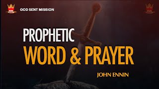 LIVE PROPHETIC  PROPHETIC WORD  PROPHETIC PRAYER  APOSTLE JOHN ENNIN [upl. by Eisle]