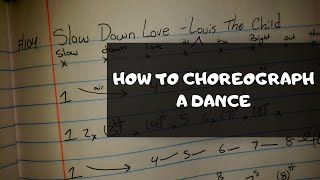 HOW TO CHOREOGRAPH A DANCE [upl. by Davie915]