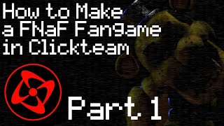 How to Make a FNaF Fangame in Clickteam Fusion 25  Part 1 The Main Menu [upl. by Namyac]