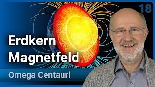 Magnetfeld und rotierender Kern der Erde • Weak Sun Paradoxon • Omega Centauri 18  Harald Lesch [upl. by Lunsford745]