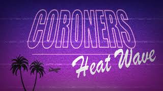 Coroners  Heat Wave [upl. by Ginni]