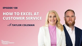 How To Excel At Customer Service With Taylor Coleman [upl. by Tower]