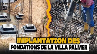 Comment implanter les fondation d’une villa palmer [upl. by Zoellick]