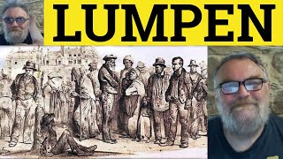 🔵 Lumpen Meaning  Lumpenproletariat Examples  Lumpen Defined  Formal English [upl. by Prady186]