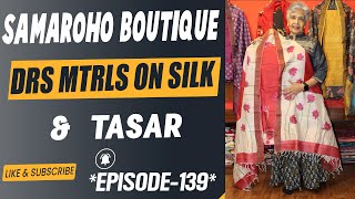 Samaroho Boutique  Episode139  DRS MTRLS ON SILK amp TASAR  EXHIBITIONS [upl. by Fianna]