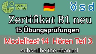 Zertifikat Deutsch B1 neu 15 Übungsprüfungen  Modelltest 14 Hören Teil 3 [upl. by Arehc]