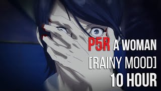 Persona 5 Royal  A Woman Rainy Mood 10 Hour [upl. by Dorothi446]