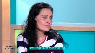 Autisme  le combat dune mère  Le Magazine de la santé [upl. by Carola111]