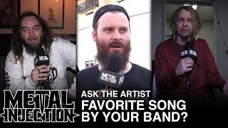 Ask The Artist Favorite Song by Your Own Band  Metal Injection [upl. by Jamal]