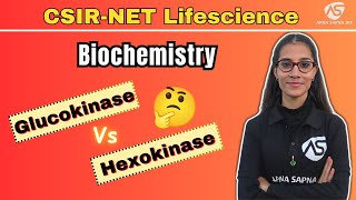 Glucokinase Vs Hexokinase  Biochemistry  CSIRNET LIFESCIENCE [upl. by Adnohr]