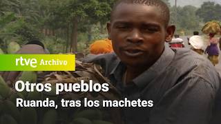 Otros pueblos Ruanda tras los machetes  RTVE Archivo [upl. by Ynohtnaeoj99]