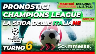 Pronostici CHAMPIONS LEAGUE 6a giornata martedì 12 e mercoledì 13 dicembre 2023 championsleague [upl. by Hubing]