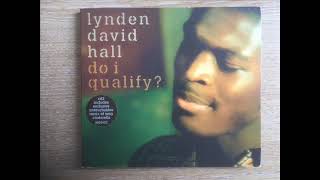 Lynden David Hall  Do I Qualify Darc Extended Mix [upl. by Eidas]