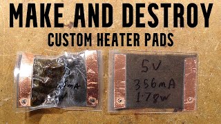 Making custom heater pads and then destroying one [upl. by Franciska558]