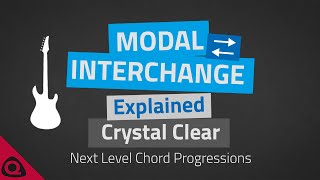 MODAL INTERCHANGE Explained Crystal Clear – Next Level Chord Progressions [upl. by Aimil]