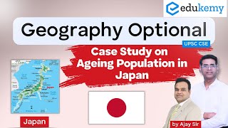 Ageing Population in Japan by Ajay Sir Geography Optional Case Study  Edukemy IAS upsc casestudy [upl. by Gregoire]