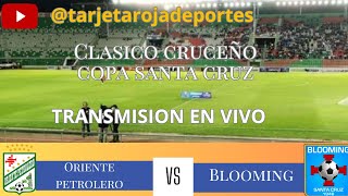 ORIENTE VS BLOOMING CLASICO CRUCEÑO [upl. by Gridley]