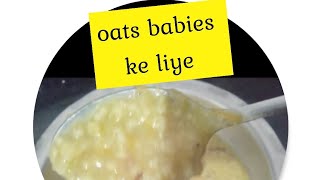 oats recipe babies ke liye healthy and dinner me banaye🥰🥰 [upl. by Nuhsal]