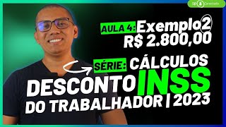 AULA 4  Exemplo 2  SÉRIE CÁLCULOS DESCONTO DO INSS 2023 [upl. by Len451]