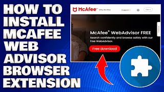 How To Install and Configure McAfee Web Advisor Browser Extension Guide [upl. by Aiyekal]