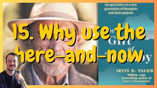 Why use the hereandnow  The Gift of Therapy 15 [upl. by Brawner]