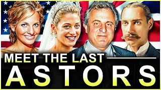 The Final Astors Where Is The Astor Family Today [upl. by Blas]