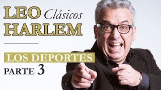 LEO HARLEM  MONÓLOGO quotLOS DEPORTESquot  PARTE 3 [upl. by Legnaros267]