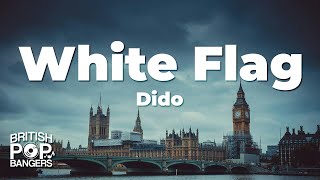 Dido  White Flag Lyrics [upl. by Nibram]