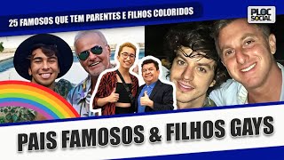 25 FAMOSOS QUE TEM FILHOS GAYS BISSEXUAIS E TRANS PAIS FAMOSOS E FILHOS GAYS LGBTQIA [upl. by Nilson]