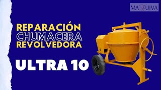 REPARACIÓN DE CHUMACERA EN REVOLVEDORA DE CONCRETO CIPSA ULTRA 10 [upl. by Klara]