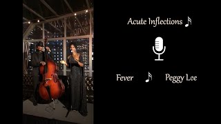 quotFeverquot  Peggy Lee Cover  Acute Inflections [upl. by Dagnah]