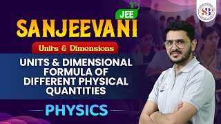 UNIT AND DIMENSIONS CLASS 11th JEE  FORMULA OF DIFFERENT PHYSICAL QUANTITIES  JEE SANJEEVANI BATCH [upl. by Attelrahc364]