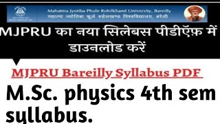 MSc physics 4 sem syllabus Msc physics syllabus mjprusyllabus mjpru mscphysics [upl. by Haram]