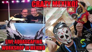 AQUASCAPE LIVE WORKSHOP mit FAAOAquascaping MEXIKO [upl. by Terpstra]