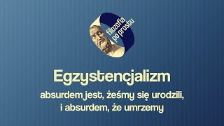 Egzystencjalizm – absurdem jest żeśmy się urodzili i absurdem że umrzemy PODCAST 14 [upl. by Riocard]