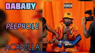 DaBaby  PEEPHOLE Acapella  128 BPM Download Link [upl. by Yemiaj]