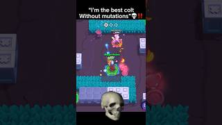 “I’m the best colt without mutations” 💀‼️ brawlstars brawlstarsshorts [upl. by Nira276]