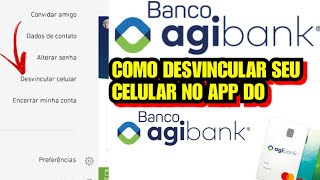 AGIBANK Como DESVINCULAR O SEU CELULAR do aplicativo DO BANCO AGIBANK [upl. by Llertrac]