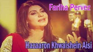 quotHazaaron Khwaishein Aisiquot  Sad Song  Live Performance  Fariha Pervez [upl. by Ardehs258]