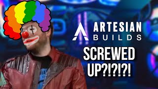 Artesian Builds Really Screwed Up [upl. by Kcirddahc]