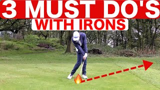 3 MUST DOS TO HIT BETTER IRON SHOTS  SIMPLE GOLF TIPS [upl. by Orimisac]