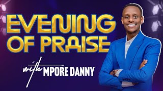 Evening of praise with Mpore Daniel FT Healing worship Kanuma Damascene live 30062024 [upl. by Torrlow]