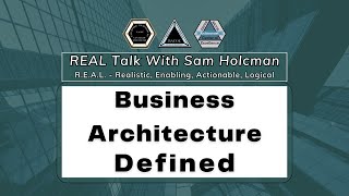 Business Architecture Defined [upl. by Anneuq]