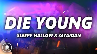 Sleepy Hallow  Die Young Lyrics ft 347aidan [upl. by Kerrin]