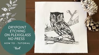 Drypoint Etching on Plexiglass Without a Press  Tutorial [upl. by Torto]