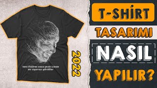 Tshirt Tasarımı Nasıl Yapılır  Tişört Tasarımı Yapma 2022  DETAYLI [upl. by Ordnagela]