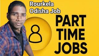 Part time job Rourkela Vacancy 2024 Odisha Ravi Murmu [upl. by Porta]