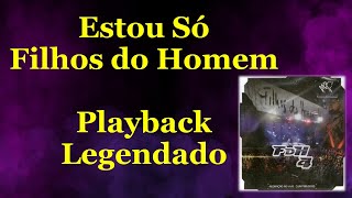 Estou só Filhos do Homem Playback Legendado [upl. by Bonneau]