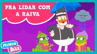 Mundo Bita  Pra Lidar com a Raiva [upl. by Nossah]