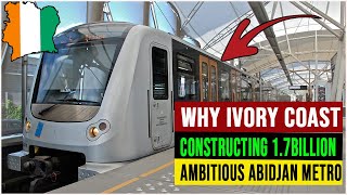 Why Ivory Coast Constructing A 17 Billion  Ambitious Abidjan Metro [upl. by Ysle]